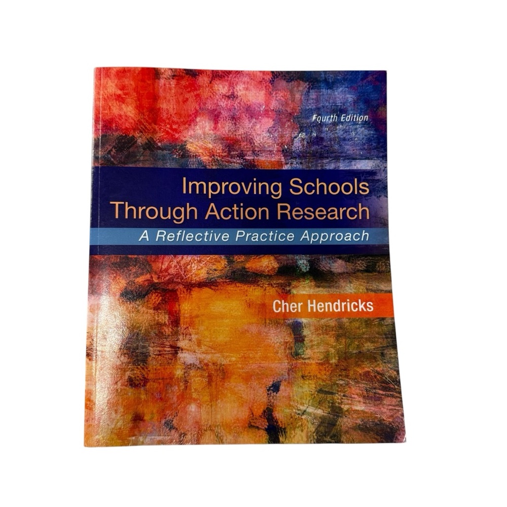 Improving Schools Through Action Research Textbook 4th Edition Cher Hendricks
